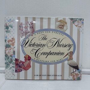 The Victorian Nursery‎ Companion: A Keep Sake for Baby by Sarah Ban Breathnach